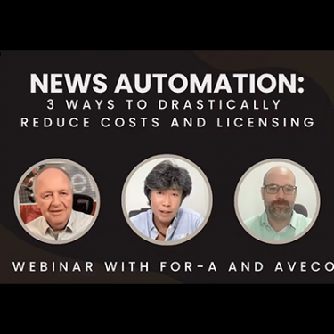 News Automation: 3 Ways to Drastically Reduce Costs and Licensing Webinar with FOR-A and Aveco