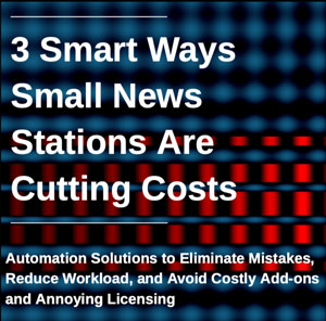 3 Smart Ways Small News Stations Are Cutting Costs